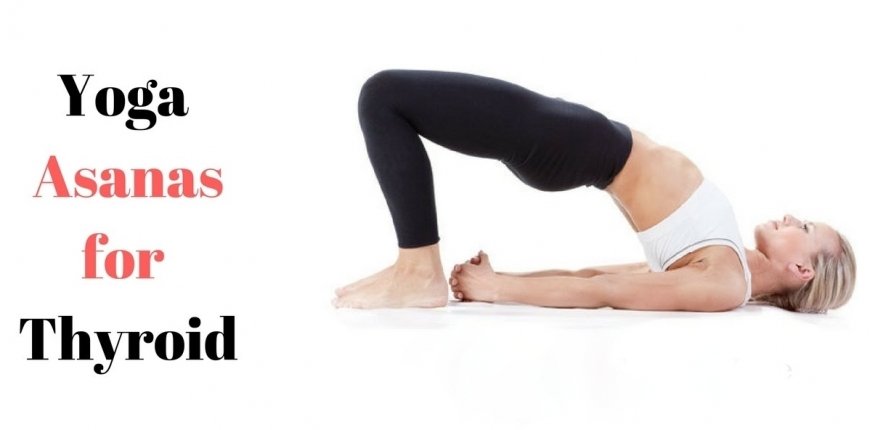 10 Yoga Asanas For Thyroid Problems
