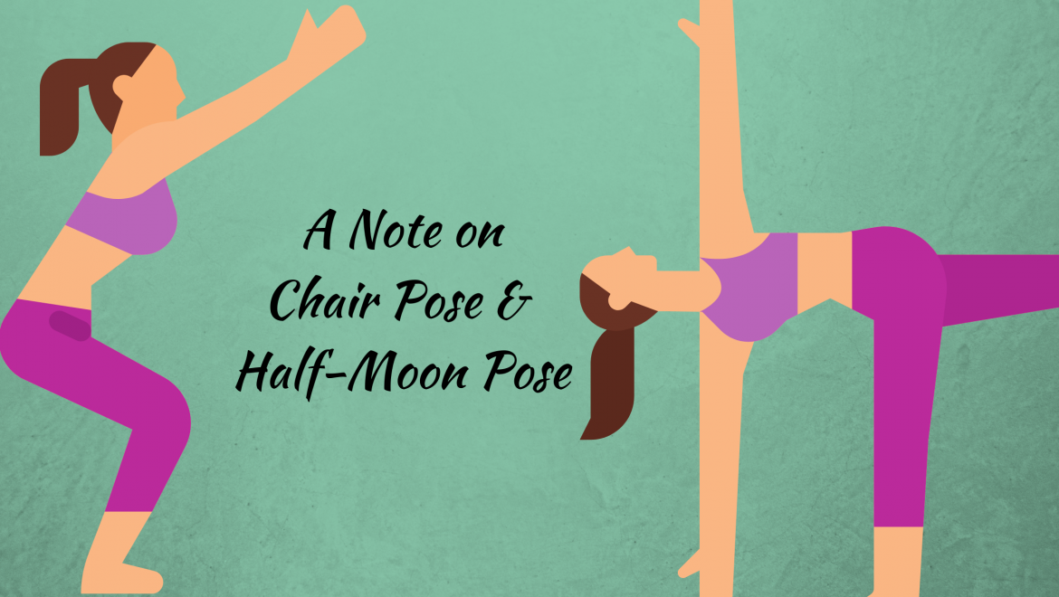 Note on  Chair pose and half-moon pose