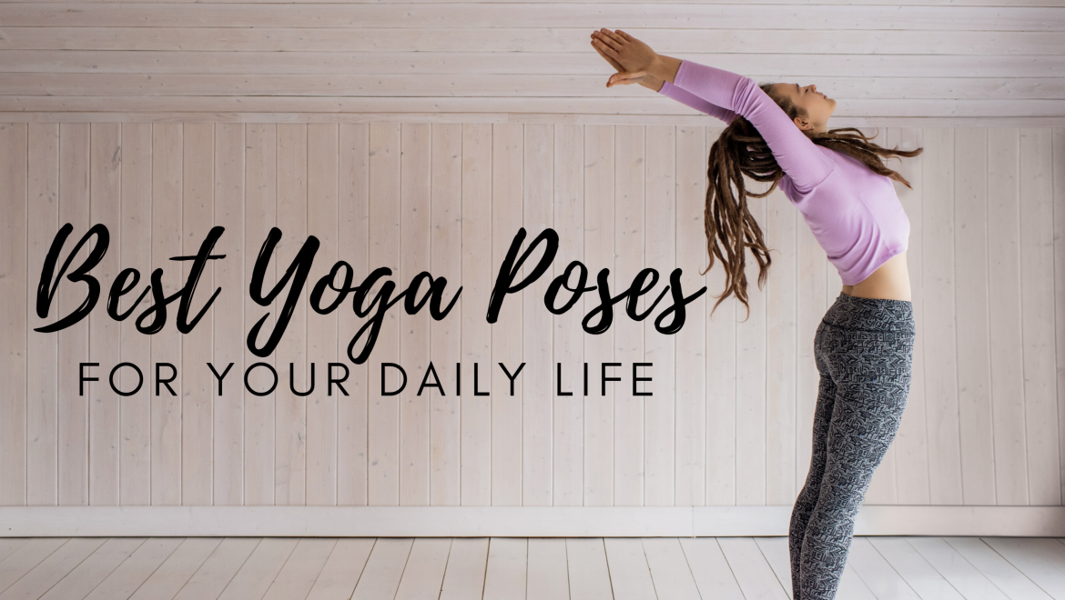 10 Best Poses of Yoga for Daily Life