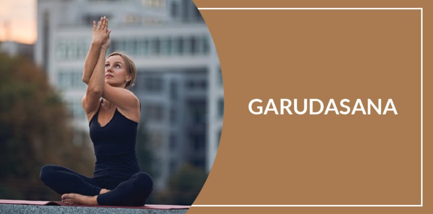 9 Garudasana Benefits(Eagle Pose)