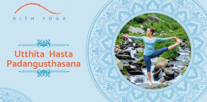 Utthita Hasta Padangusthasana- Steps and Benefits