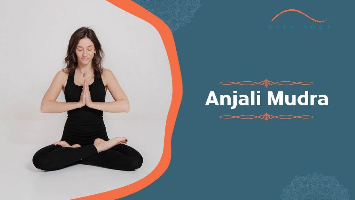 How to do Anjali Mudra?