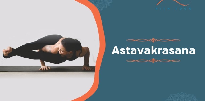 How to do Astavakrasana and its benefits?