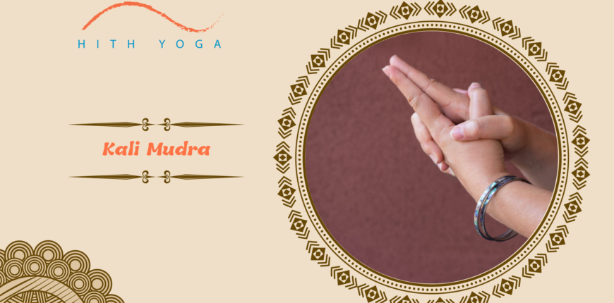 Kali Mudra Benefits