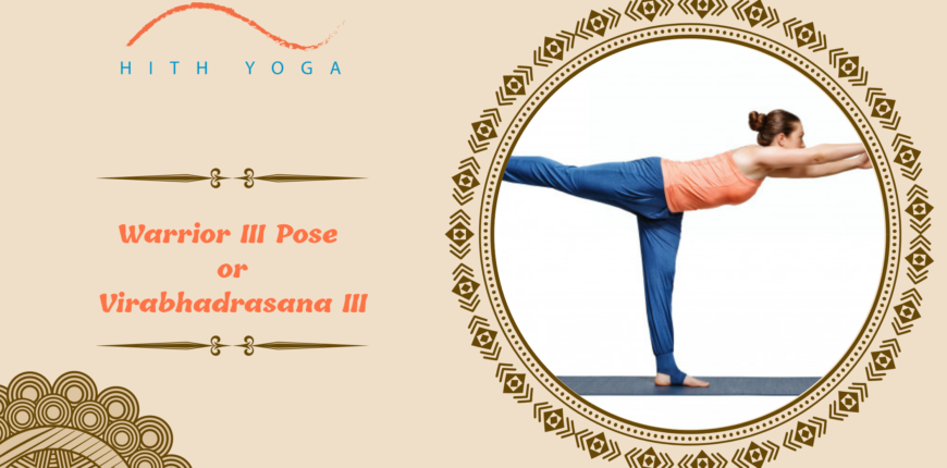 Steps and Benefits of Warrior III ( Virabhadrasana III)